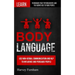 Body Language: Use Non-verbal Communication And Nlp To Influence And Persuade People (Learn Techniques That Psychologists And Fbi Age