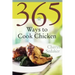 365 Ways to Cook Chicken: Simply the Best Chicken Recipes You'll Find Anywhere!