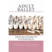 Adult Ballet: From Beginners to Intermediate