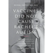 Vaccines Did Not Cause Rachel's Autism: My Journey as a Vaccine Scientist, Pediatrician, and Autism Dad