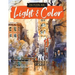 En Plein Air: Light & Color: Expert Techniques and Step-By-Step Projects for Capturing Mood and Atmosphere in Watercolor
