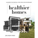 Healthier Homes: A Blueprint for Creating a Toxin-Free Living Environment
