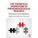 The Theoretical Framework in Phenomenological Research: Development and Application