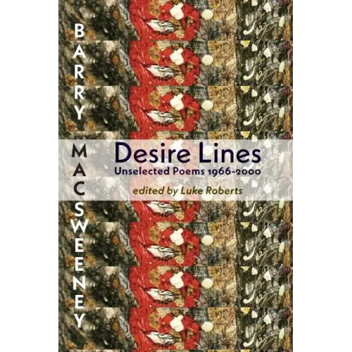 Desire Lines: Unselected Poems 1966-2000