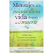 Mensajes de la Maravillosa Vida Despues de la Muerte