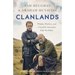 Clanlands: Whisky, Warfare, and a Scottish Adventure Like No Other