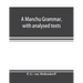 A Manchu grammar, with analysed texts