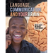 Language, Communication, and Your Brain