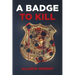 A Badge To Kill