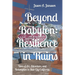 Beyond Babylon: Resilience in Ruins: Tales of Art, Adventure, and Redemption in Slab City California