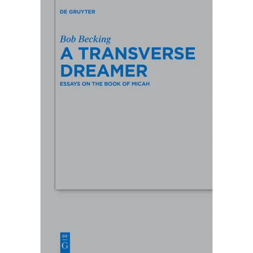 A Transverse Dreamer: Essays on the Book of Micah