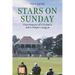 Stars on Sunday: The History of Cricket's John Player League