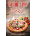 Grain Free Diet: The Complete Grain Free Cookbook for a Healthy Diet and Grain Free Eating