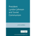President Lyndon Johnson and Soviet Communism