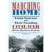 Marching Home: Union Veterans and Their Unending Civil War