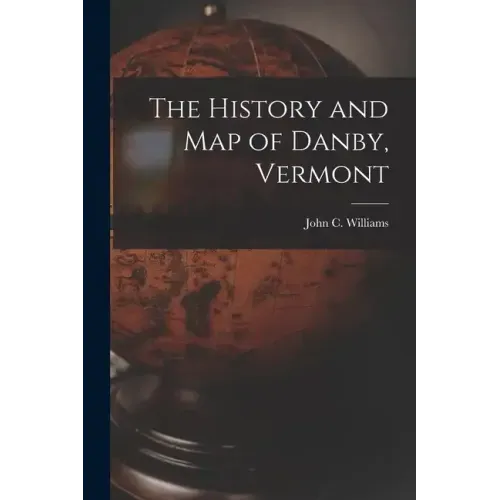 The History and Map of Danby, Vermont