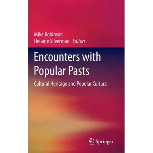 Encounters with Popular Pasts: Cultural Heritage and Popular Culture