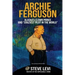 Archie Ferguson: Alaska's Clown Prince and "Craziest Pilot in the World"
