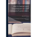 An Elementary Grammar of the German Language: With Exercises, Readings, Conversations, Paradigms, and a Vocabulary