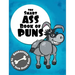 The Smart Ass Book of Puns: Guaranteed to hit your punny bone!