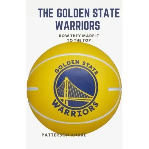 The Golden State Warriors: How they made it to the top