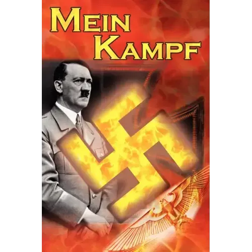 Mein Kampf: Adolf Hitler's Autobiography and Political Manifesto, Nazi Agenda Prior to World War II, the Third Reich, Aka My Strug