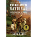Freedom National: The Destruction of Slavery in the United States, 1861-1865