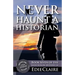 Never Haunt a Historian
