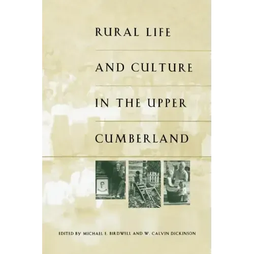 Rural Life and Culture in the Upper Cumberland