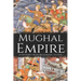 Mughal Empire: A History from Beginning to End