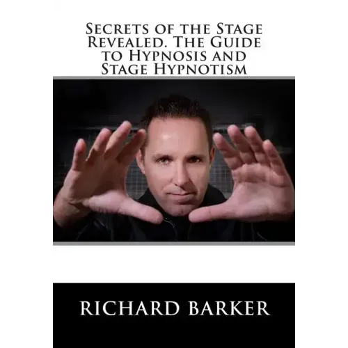 Secrets of the Stage Revealed. The Guide to Hypnosis and Stage Hypnotism