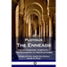 Plotinus - The Enneads: The Six Enneads, Complete - the Philosophy of Neo-Platonism