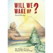 Will We Wake Up?: The Hidden Powers Behind The World Stage