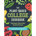 The Plant-Based College Cookbook: Plant-Based, Easy-To-Make, Good-For-You Food