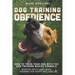 Dog Training Obedience: How To Train Your Dog With The Dog Training Basics Formula. Specific Potty And Leash Training For Puppy Included.