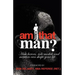 Am I That Man?