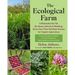 The Ecological Farm: A Minimalist No-Till, No-Spray, Selective-Weeding, Grow-Your-Own-Fertilizer System for Organic Agriculture