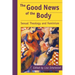 The Good News of the Body: Sexual Theology and Feminism