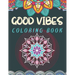 Good Vibes Coloring Book: Trippie, Hippy and Psychedelic Coloring experience Positive and Peaceful coloring activity Good Vibes Activity