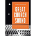 Great Church Sound: a guide for the volunteer