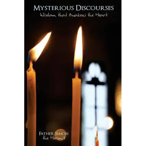 Mysterious Discourses: Wisdom that Awakens the Heart