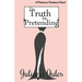 The Truth In Pretending