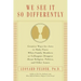 We See It So Differently: Creative Ways for Jews to Make Peace When Family Members or Colleagues Disagree About Religion, Politics, and Other Issues