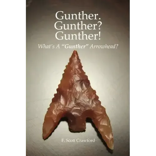 Gunther. Gunther? Gunther!: What's A "Gunther" Arrowhead?