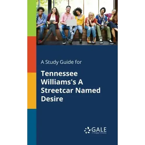 A Study Guide for Tennessee Williams's A Streetcar Named Desire
