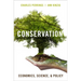 Conservation: Economics, Science, and Policy