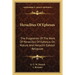 Heraclitus Of Ephesus: The Fragments Of The Work Of Heraclitus Of Ephesus On Nature And Heracliti Ephesii Reliquiae