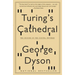 Turing's Cathedral: The Origins of the Digital Universe