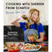 Cooking with Shereen from Scratch: Because You Can!