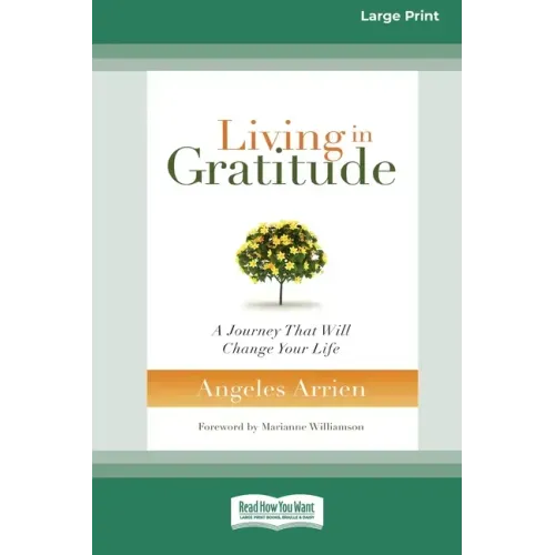 Living in Gratitude: A Journey That Will Change Your Life (16pt Large Print Edition)
